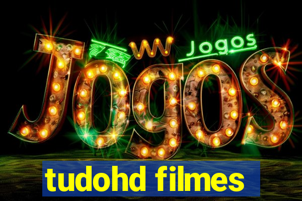 tudohd filmes